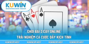 Chơi Bài 3 Cây Online – Trải Nghiệm Cá Cược Đầy Kịch Tính